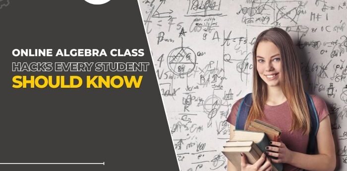 Online Algebra Class Hacks Every Student Should Know
